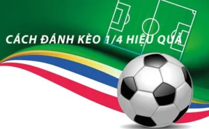 Kèo Chấp 0.25 Và Cách Đọc Tình Thế Trận Đấu Chính Xác