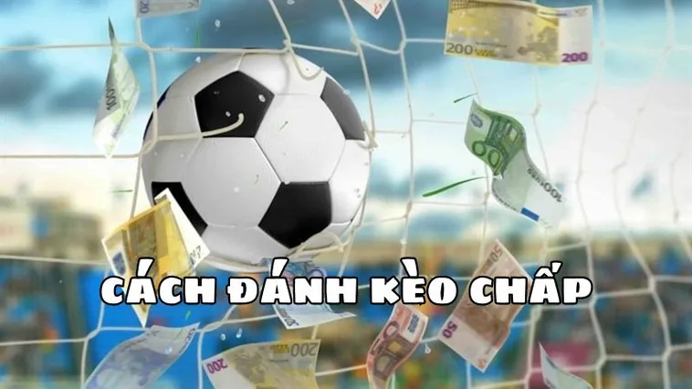 Kèo Chấp 2 Trái Là Gì Và Cách Phân Tích Thông Tin Trận Đấu