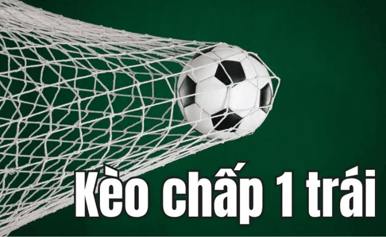 Cách Hiểu Về Kèo Chấp 1 Trong Các Trận Đấu Bóng Đá