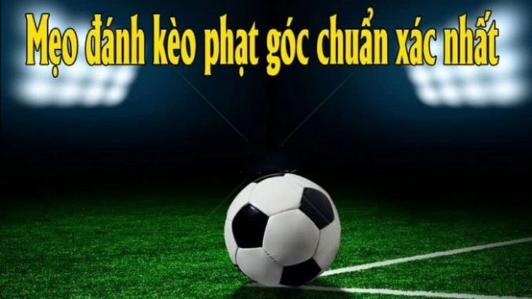 Phân Tích Kèo Phạt Góc Bóng Đá Và Các Chỉ Số Thống Kê 1 Phân Tích Kèo Phạt Góc Bóng Đá Và Các Chỉ Số Thống Kê